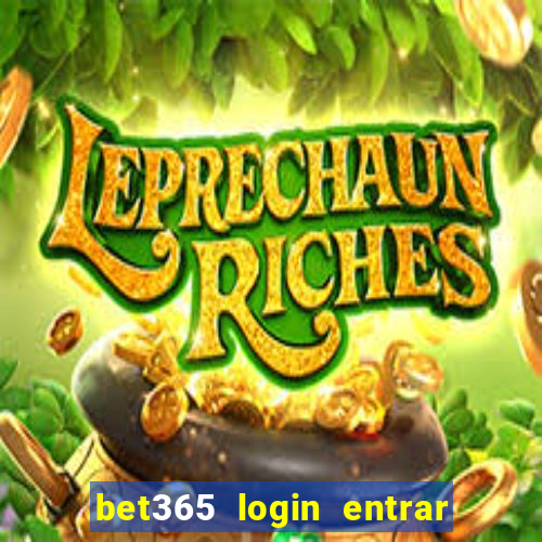 bet365 login entrar agora direto